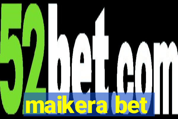 maikera bet